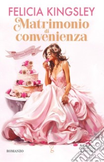 Matrimonio di convenienza. Limited edition libro di Kingsley Felicia