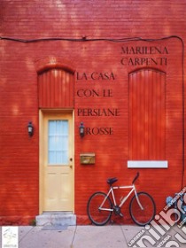 La casa con le persiane rosse libro di Carpenti Marilena