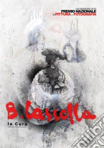 59° Premio Basilio Cascella 2015. Ediz. illustrata libro