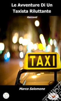 Le avventure di un taxista riluttante libro di Salomone Marco