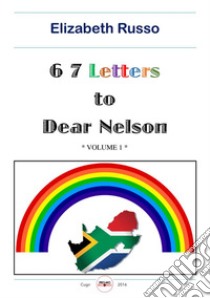 67 letters to dear Nelson libro di Russo Elizabeth; Mandela Nelson