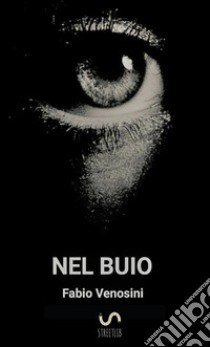 Nel buio libro di Venosini Fabio