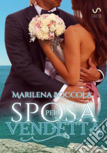 Sposa per vendetta libro di Boccola Marilena