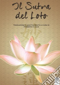 Il sutra del loto libro di Claus Massimo