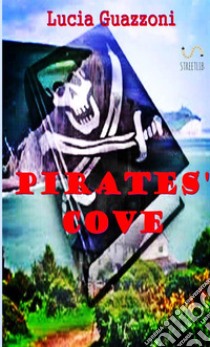 Pirates' cove libro di Guazzoni Lucia