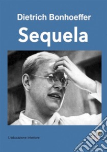 Sequela libro di Bonhoeffer Dietrich