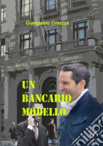 Un bancario modello  libro di Creazza Giampaolo