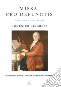 Missa pro defunctis (Partitura - Full Score) libro di Cimarosa Domenico; Perugini Simone