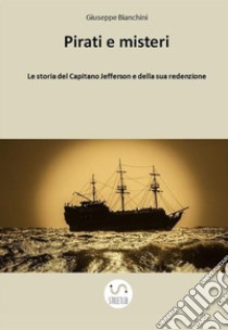 Pirati e misteri libro di Bianchini Giuseppe