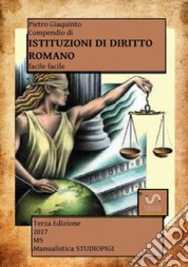 Compendio di istituzioni di diritto romano libro di Giaquinto Pietro