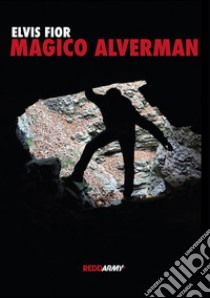 Magico Alverman libro di Fior Elvis