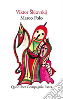 Marco Polo libro di Sklovskij Viktor