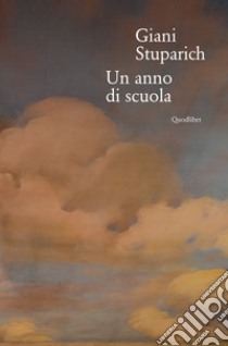 Un anno di scuola libro di Stuparich Giani; Sandrini G. (cur.)