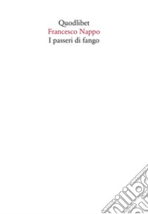 I passeri di fango libro di Nappo Francesco