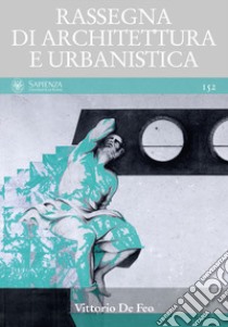 Rassegna di architettura e urbanistica. Vol. 152: Vittorio De Feo libro