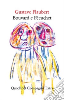 Bouvard e Pécuchet libro di Flaubert Gustave