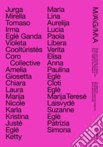 Magma. Body and words in Italian and Lithuanian women's from 1965 to the Present-Il corpo e la parola nell'arte delle donne tra Italia e Lituania dal 1965 ad oggi. Ediz. multilingue libro di Carpi De Resmini B. (cur.); Kreivyt? L. (cur.)