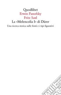 La «Melencolia I» di Dürer. Una ricerca storica sulle fonti e i tipi figurativi libro di Panofsky Erwin; Saxl Fritz; De Vito E. (cur.)