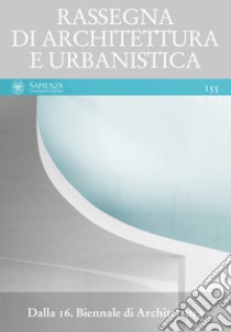 Rassegna di architettura e urbanistica. Vol. 155: Dalla 16. Biennale di architettura libro