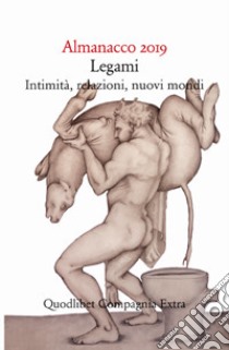 Almanacco 2019. Legami, intimità, relazioni, nuovi mondi libro di Cavazzoni E. (cur.)