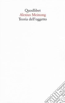 Teoria dell'oggetto libro di Meinong Alexius; Coccia E. (cur.)