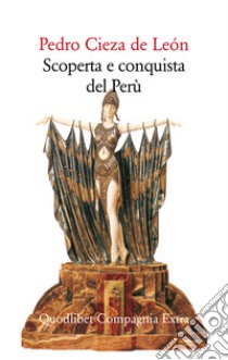 Scoperta e conquista del Perù libro di Cieza de León Pedro; Forti C. (cur.)