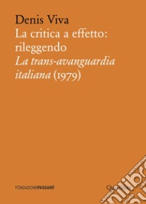 La critica a effetto: rileggendo «La trans-avanguardia italiana» (1979) libro di Viva Denis