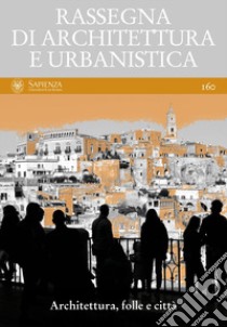 Rassegna di architettura e urbanistica. Ediz. multilingue. Vol. 160: Architettura, folle e città libro