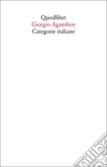 Categorie italiane. Studi di poetica e di letteratura. Nuova ediz. libro di Agamben Giorgio