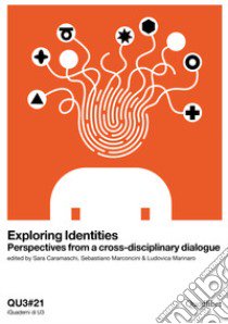 Exploring identities. Perspectives from a cross-disciplinary dialogue. Ediz. italiana e inglese libro di Caramaschi S. (cur.); Marconcini S. (cur.); Marinaro L. (cur.)