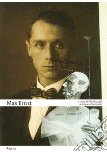 Max Ernst libro di Grazioli E. (cur.); Zucchinali A. (cur.)