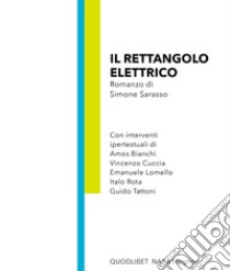 Il rettangolo elettrico libro di Sarasso Simone; Tattoni G. (cur.)