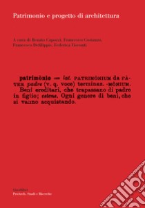 Patrimonio e progetto di architettura libro di Capozzi R. (cur.); Costanzo F. (cur.); Defilippis F. (cur.)