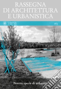 Rassegna di architettura e urbanistica. Vol. 163: Nuove specie di urbanità libro