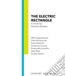 The electric rectangle libro di Sarasso Simone; Tattoni G. (cur.)