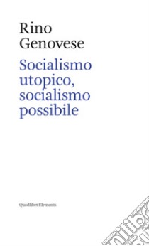 Socialismo utopico, socialismo possibile libro di Genovese Rino