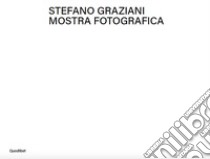 Mostra fotografica. Ediz. illustrata libro di Graziani Stefano