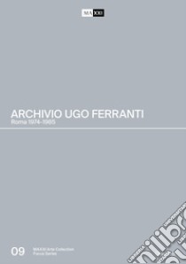 Archivio Ugo Ferranti. Roma 1974-1985. Ediz. italiana e inglese libro di Alicata M. (cur.)