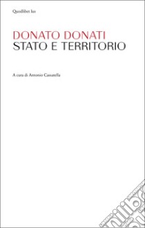 Stato e territorio libro di Donati Donato; Cassatella A. (cur.)