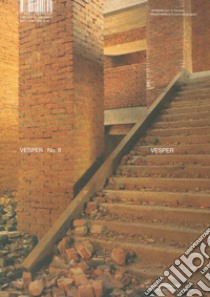 Vesper. Rivista di architettura, arti e teoria-Journal of architecture, arts & theory. Ediz. bilingue. Vol. 8 libro