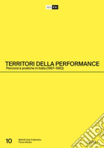 Territori della performance. Percorsi e pratiche in Italia (1967-1982). Ediz. italiana e inglese libro di Conte L. (cur.); Gallo F. (cur.)