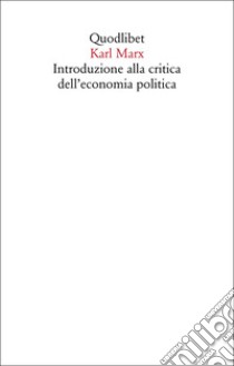 Introduzione alla critica dell'economia politica libro di Marx Karl; Musto M. (cur.)