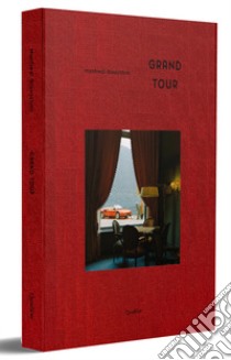 Grand Tour. Ediz. italiana e inglese libro di Gioacchini Manfredi; Benigni Corrado; Longo Gianluca