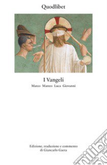 I Vangeli. Marco Matteo Luca Giovanni libro di Gaeta G. (cur.)