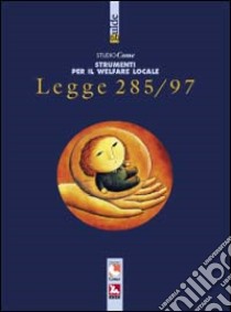 Legge 285/97. Politiche per l'infanzia e l'adolescenza libro di Di Santo Patrizia