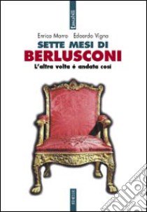 Sette mesi di Berlusconi libro di Marro Enrico; Vigna Edoardo