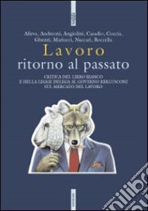 Lavoro. Ritorno al passato libro