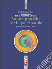 Buone pratiche per la qualità sociale libro di Toniolo Piva Paola