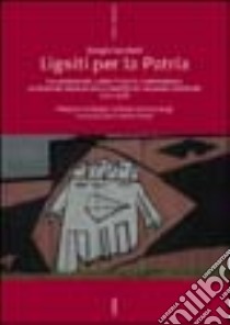 Ligniti per la patria. Collaborazione, conflittualità, compromesso. Le relazioni sindacali nelle miniere del Valdarno superiore (1915-1958) libro di Sacchetti Giorgio