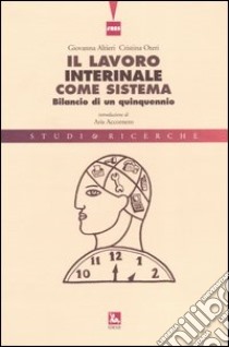 Il lavoro interinale come sistema. Bilancio di un quinquennio libro di Altieri Giovanna; Oteri Cristina